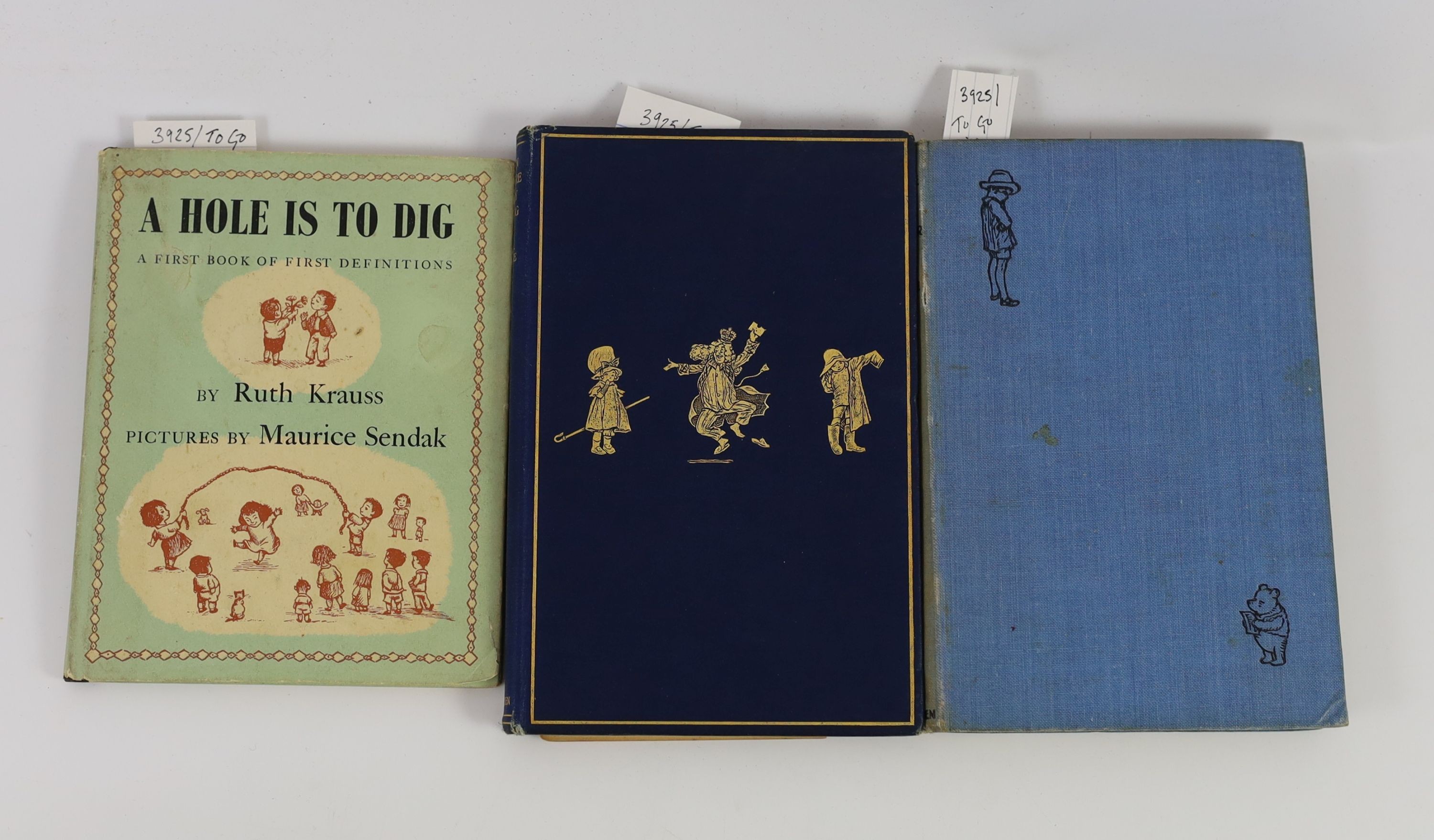 Krauss, Ruth - A Hole is to Dig - 1st British ed. - Hamish Hamilton, London, 1963., Milne, A. A. - When We Were Very Young - Methuen & Co. Ltd, London, 1924., Milne, A. A. - The House at Pooh Corner - Methuen & Co. Ltd,